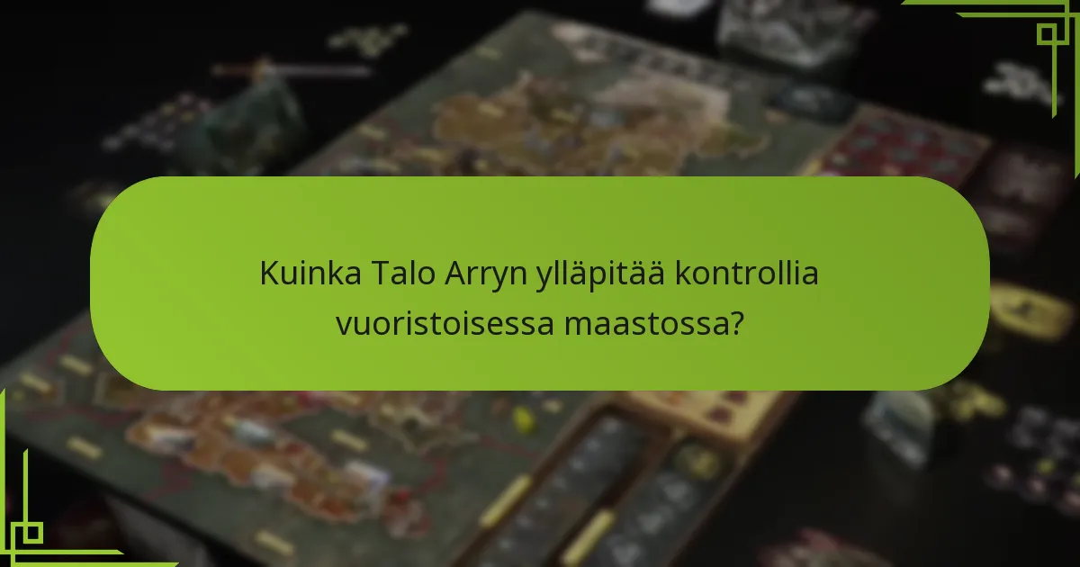 Kuinka Talo Arryn ylläpitää kontrollia vuoristoisessa maastossa?