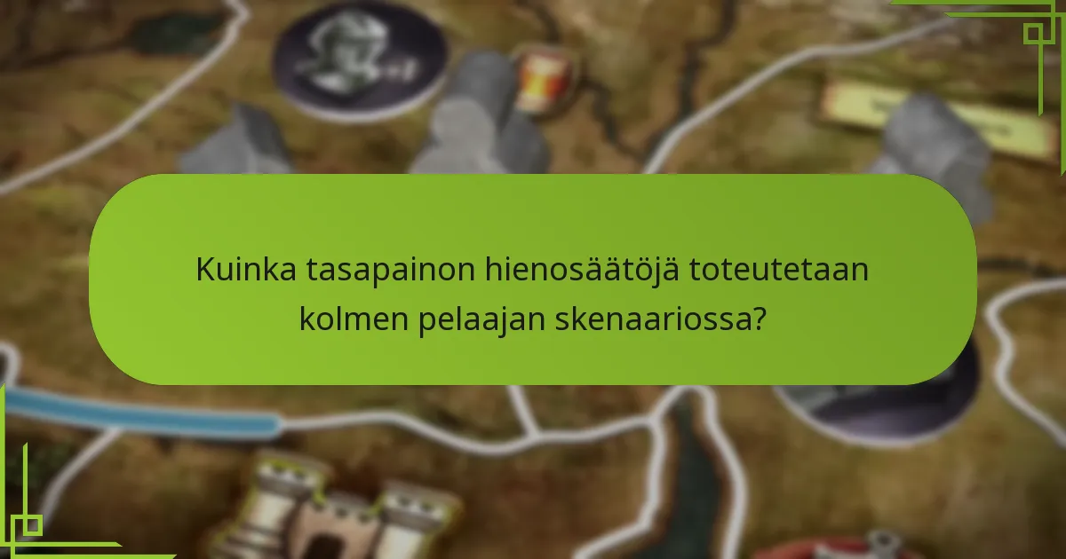 Mitkä ainutlaatuiset säännöt koskevat kolmen pelaajan skenaariota?