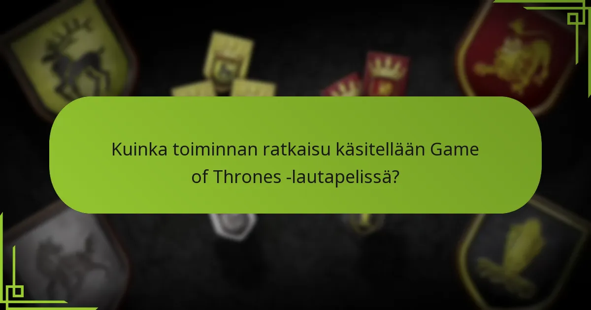 Kuinka vuoro on rakennettu Game of Thrones -lautapelissä?