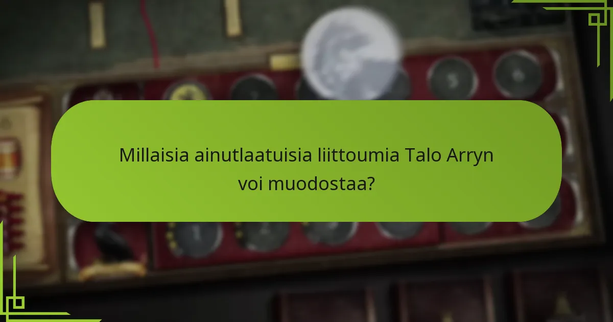 Millaisia ainutlaatuisia liittoumia Talo Arryn voi muodostaa?