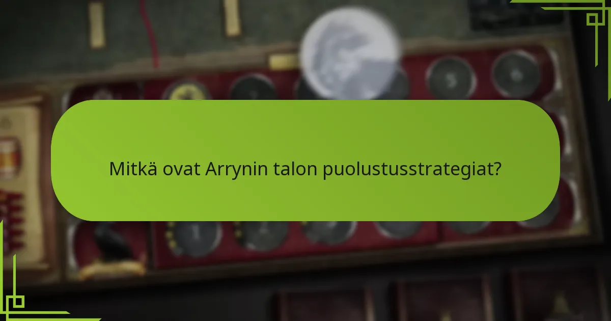 Mitkä ovat Arrynin talon kehittyneet puolustustaktiikat?