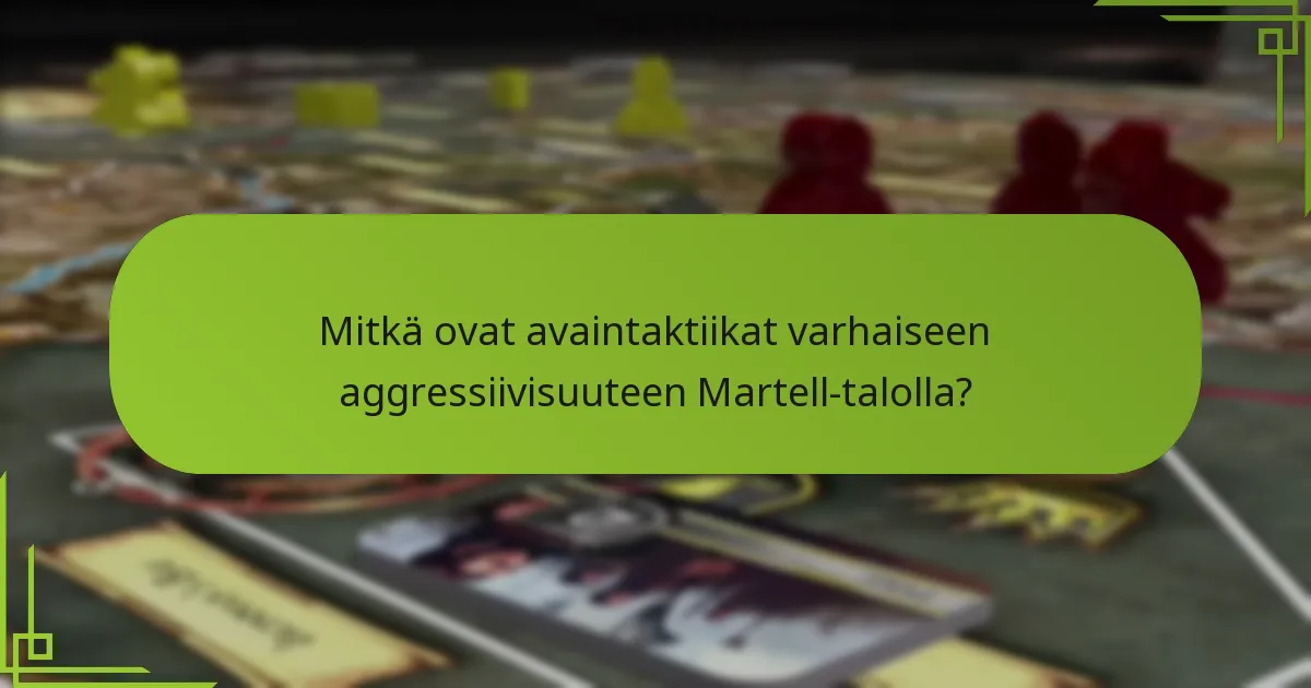 Kuinka Martell-talo vertautuu muihin ryhmiin varhaisessa pelistrategiassa?