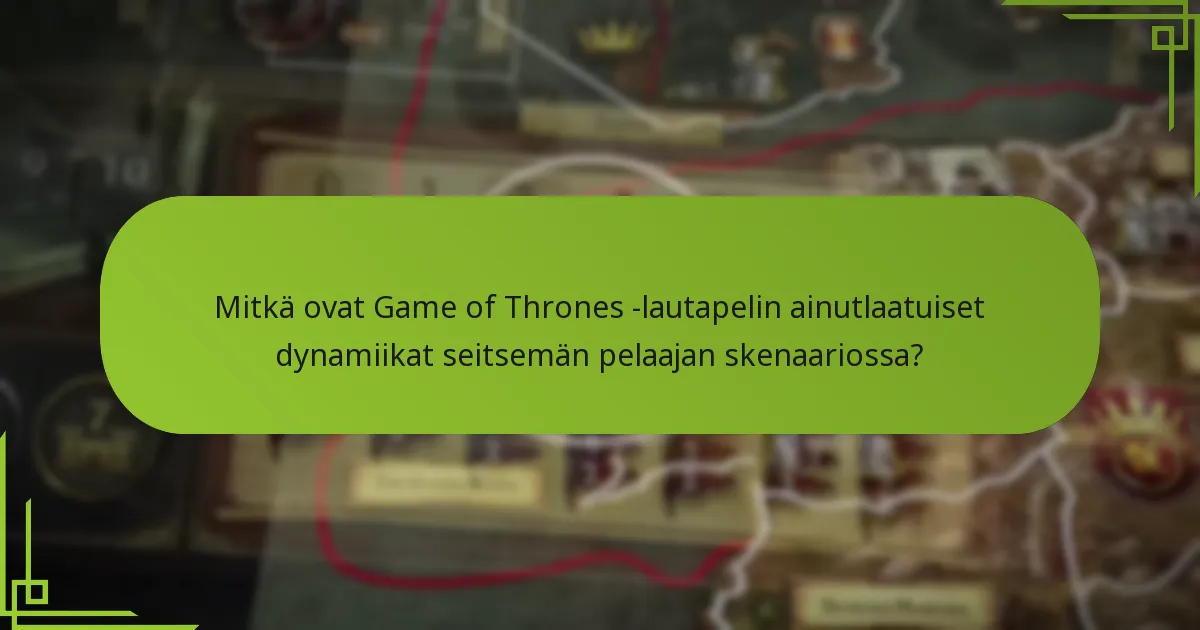 Mitkä laajennukset tukevat seitsemän pelaajan skenaariota Game of Thrones -lautapelissä?