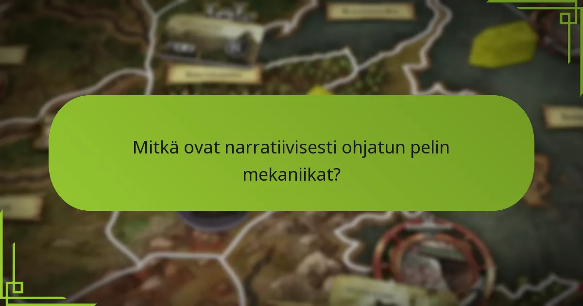 Mitkä ovat narratiivisesti ohjatun pelin mekaniikat?
