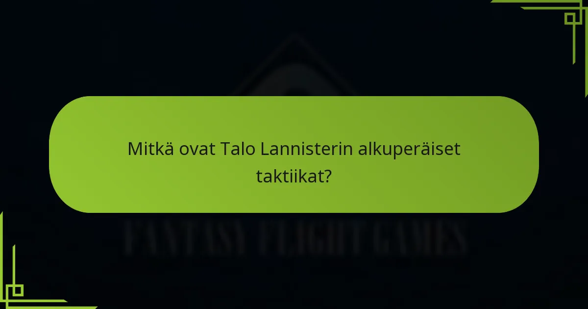 Kuinka Talo Lannister lähestyy konfliktistrategioita?